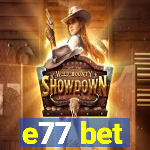 e77 bet